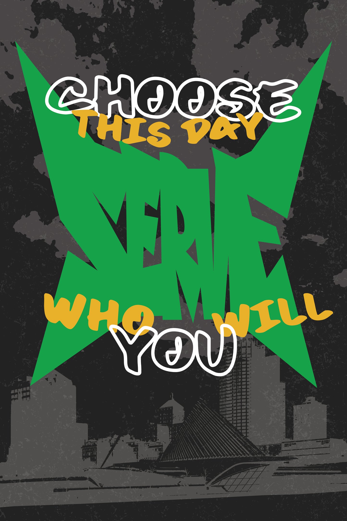 Choose This Day (24in by 36in) - Serving the City Art Piece